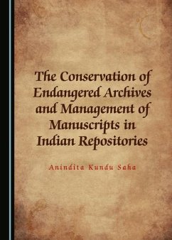 Cover The Conservation of Endangered Archives and Management of Manuscripts in Indian Repositories
