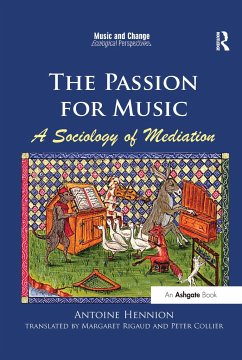 The Passion for Music: A Sociology of Mediation - Hennion, Antoine; Rigaud, translated by Margaret