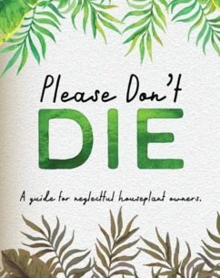 Please Don't Die - A Helpful Guide To Owning House Plants - Books by Boxer