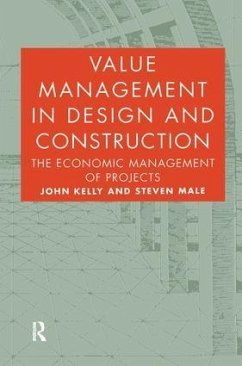 Value Management in Design and Construction - Kelly, John; Male, Steven