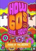 How 60's Are You? Better In My Day Trivia Book