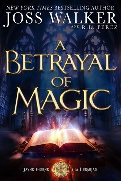 Cover A Betrayal of Magic (Jayne Thorne, CIA Librarian) (eBook, ePUB)