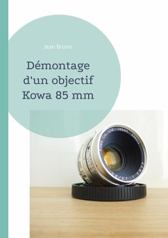 Démontage d'un objectif Kowa 85 mm (eBook, ePUB)