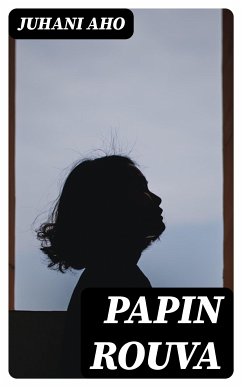 Papin rouva (eBook, ePUB) - Aho, Juhani