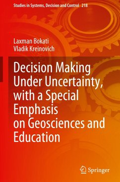 Decision Making Under Uncertainty, with a Special Emphasis on Geosciences and Education - Bokati, Laxman;Kreinovich, Vladik