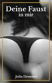 Deine Faust in mir (eBook, ePUB) Deine Faust in mir (eBook, ePUB)