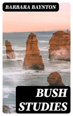 Bush Studies (eBook, ePUB) - Baynton, Barbara