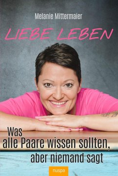 Liebe leben (eBook, ePUB) - Mittermaier, Melanie