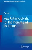 New Antimicrobials: For the Present and the Future