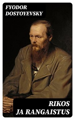 Rikos ja rangaistus (eBook, ePUB) - Dostoyevsky, Fyodor