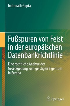 Fußspuren von Feist in der europäischen Datenbankrichtlinie - Gupta, Indranath