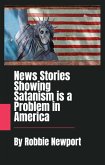 News Stories Showing Satanism is a Problem in America (eBook, ePUB) News Stories Showing Satanism is a Problem in America (eBook, ePUB)