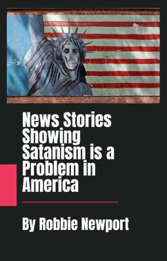 News Stories Showing Satanism is a Problem in America (eBook, ePUB) Cover News Stories Showing Satanism is a Problem in America (eBook, ePUB)