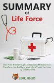 Summary Of Life Force How New Breakthroughs in Precision Medicine Can Transform the Quality of Your Life & Those You Love by Tony Robbins (Book Tigers Self Help and Success Summaries) (eBook, ePUB)