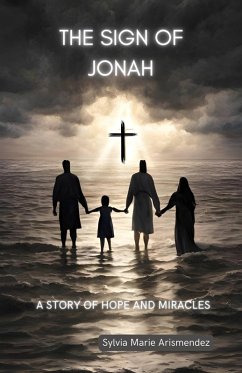 The Sign of Jonah: A Story of Hope and Miracles (eBook, ePUB) - Arismendez, Sylvia Marie