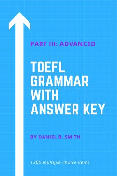 TOEFL Grammar With Answer Key Part III: Advanced (eBook, ePUB) - B. Smith, Daniel