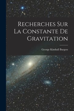 Recherches Sur La Constante De Gravitation - Burgess, George Kimball
