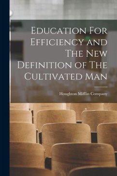 Education For Efficiency and The New Definition of The Cultivated Man