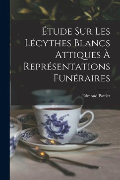Cover Étude Sur Les Lécythes Blancs Attiques À Représentations Funéraires