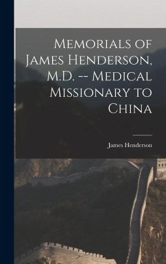 Cover Memorials of James Henderson, M.D. -- Medical Missionary to China