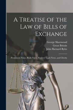 Cover A Treatise of the Law of Bills of Exchange: Promissory Notes, Bank-Notes, Bankers' Cash-Notes, and Checks
