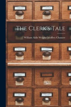 The Clerk's Tale - Chaucer, William Aldis Wright Geoffrey