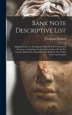 Bank Note Descriptive List: Supplementary To Thompson's Bank Note & Commercial Reporter, Containing Accurate Descriptions Of All The Genuine Bank
