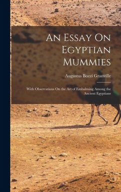 An Essay On Egyptian Mummies - Granville, Augustus Bozzi An Essay On Egyptian Mummies - Granville, Augustus Bozzi