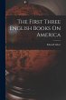 The First Three English Books On America - Bild 1