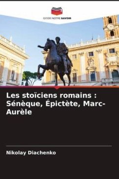 Les stoïciens romains : Sénèque, Épictète, Marc-Aurèle - Diachenko, Nikolay