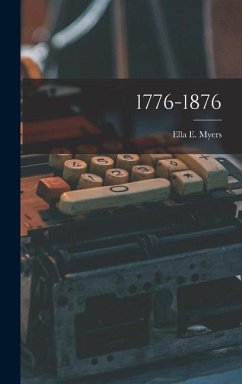 1776-1876 - Myers, Ella E.