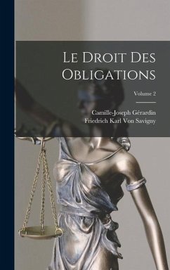 Le Droit Des Obligations; Volume 2 - Savigny, Friedrich Karl Von; Gérardin, Camille-Joseph