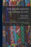 The Monuments of Upper Egypt: A Translation of the "Itinéraire De La Haute Égypte" of Auguste Mariette-Bey