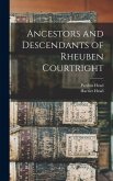 Ancestors and Descendants of Rheuben Courtright Ancestors and Descendants of Rheuben Courtright