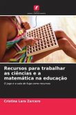 Recursos para trabalhar as ciências e a matemática na educação