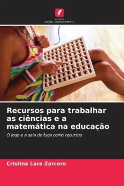 Recursos para trabalhar as ciências e a matemática na educação - Lara Zarcero, Cristina