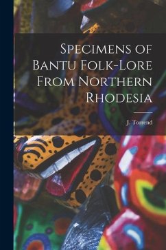 Specimens of Bantu Folk-Lore From Northern Rhodesia - Torrend, J.