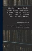 1916 Supplement To The Compilation Of General Orders, Circulars, And Bulletins Of The War Department, 1881-1915: Containing General Orders And Bulleti