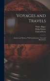 Voyages and Travels: Ancient and Modern, With Introductions, Notes and Illustrations