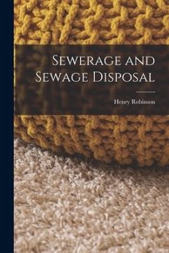 Sewerage and Sewage Disposal - Robinson, Henry