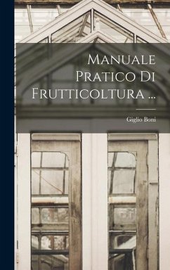 Manuale Pratico Di Frutticoltura ... - Boni, Giglio