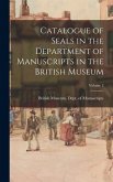 Catalogue of Seals in the Department of Manuscripts in the British Museum; Volume 2 Catalogue of Seals in the Department of Manuscripts in the British Museum; Volume 2