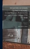 Memoirs of John Quincy Adams, Comprising Portions of his Diary From 1795 to 1848; Volume V