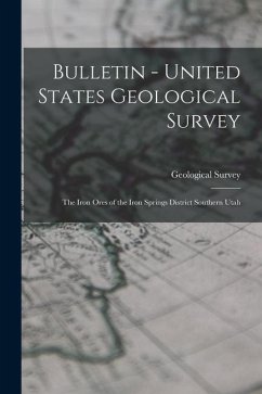 Bulletin - United States Geological Survey: The Iron Ores of the Iron Springs District Southern Utah - Us Geological Survey Library