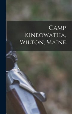 Camp Kineowatha, Wilton, Maine - Anonymous