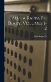 Alpha Kappa Psi Diary, Volumes 1-2