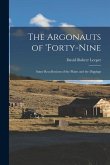 The Argonauts of 'forty-Nine: Some Recollections of the Plains and the Diggings