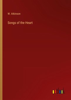 Songs of the Heart - Atkinson, W.