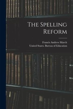 The Spelling Reform - March, Francis Andrew