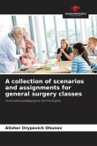 A collection of scenarios and assignments for general surgery classes